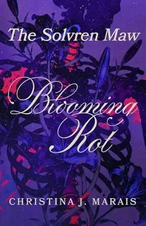 REVIEW: The Solvren Maw: Blooming Rot by Christina J&nbsp;Marais