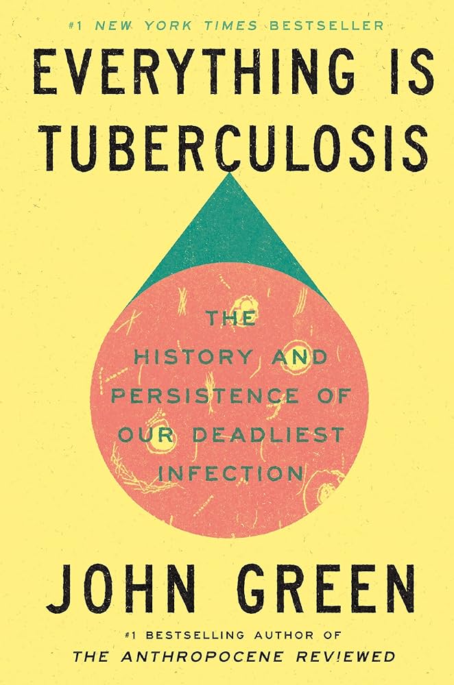 REVIEW: Everything Is Tuberculosis by John&nbsp;Green